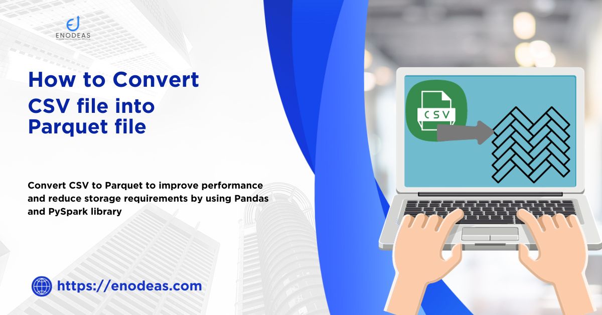 How to Convert CSV to Parquet (Multiple Format) – Enodeas