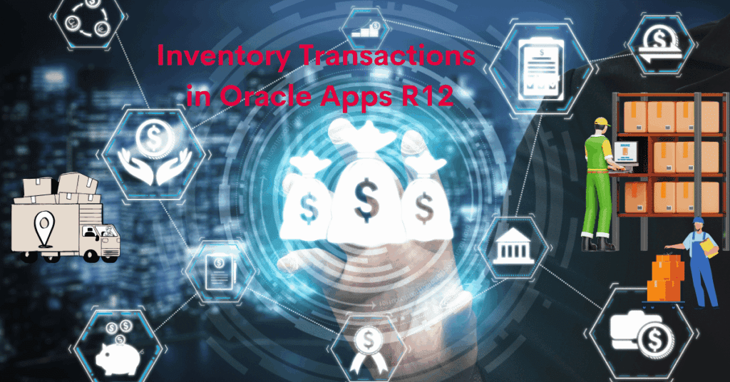 Inventory Transactions in Oracle Apps R12
